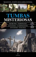 TUMBAS MISTERIOSAS, de MANUEL JESUS SEGADO UCEDA | portada del libro