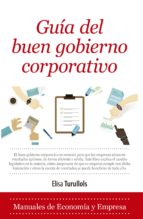 GUﾍA DEL BUEN GOBIERNO CORPORATIVO, de ELISA TURULLOLS | portada del libro