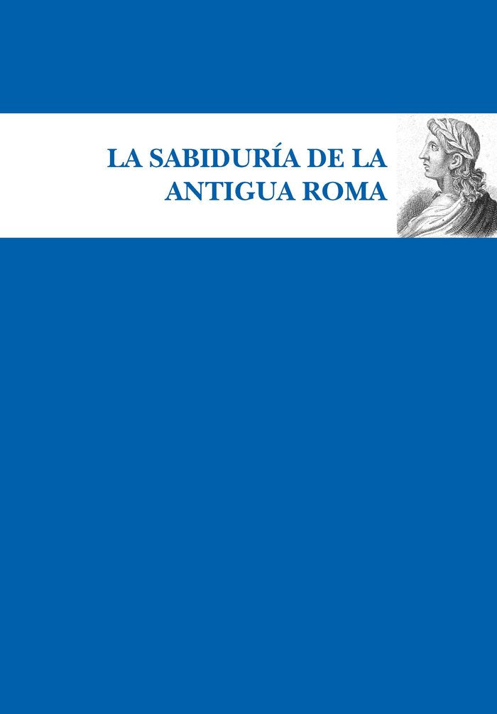 SABIDURﾍA DE LA ANTIGUA ROMA, LA, de Varios autores | portada del libro
