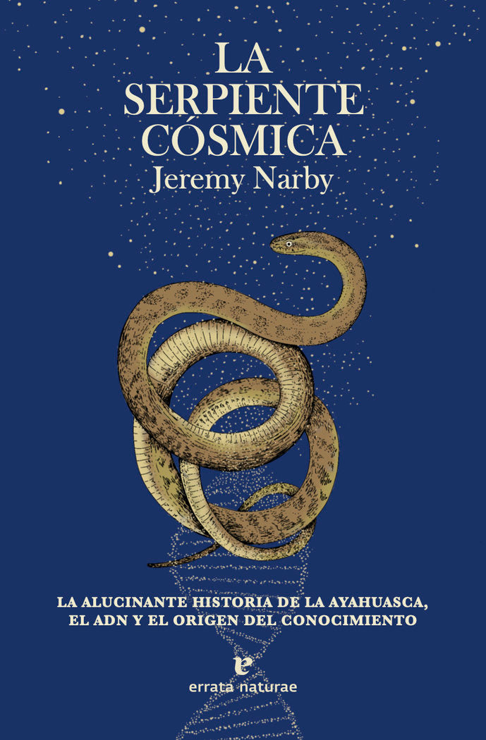 LA SERPIENTE COSMICA, de NARBY, JEREMY | portada del libro