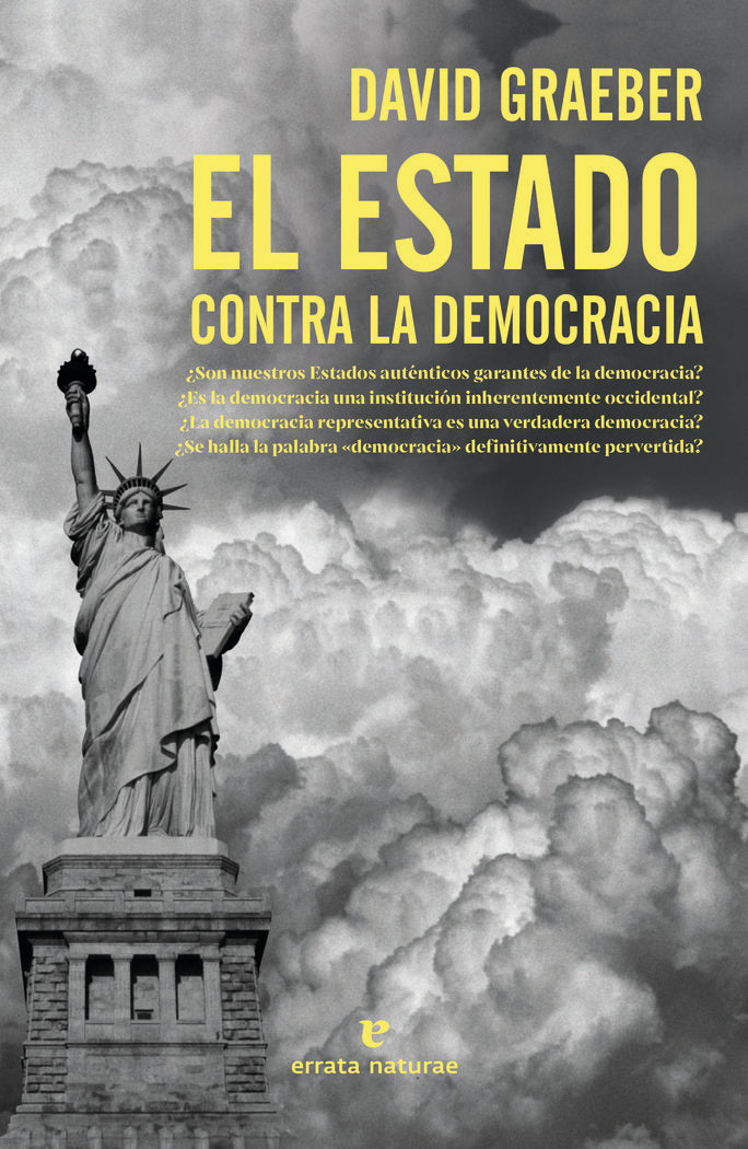 EL ESTADO CONTRA LA DEMOCRACIA, de GRAEBER, DAVID | portada del libro