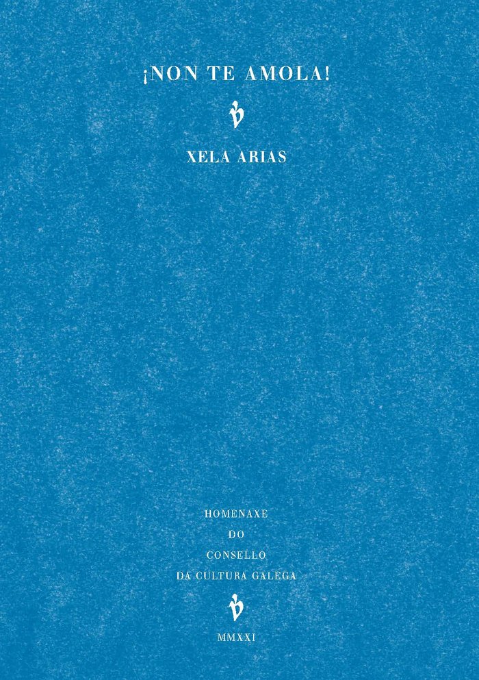 NON TE AMOLA, de ARIAS CASTAÑO, XELA | portada del libro