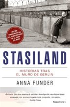 Stasiland. Historias tras el muro de Berlín, de Anna Funder | portada del libro