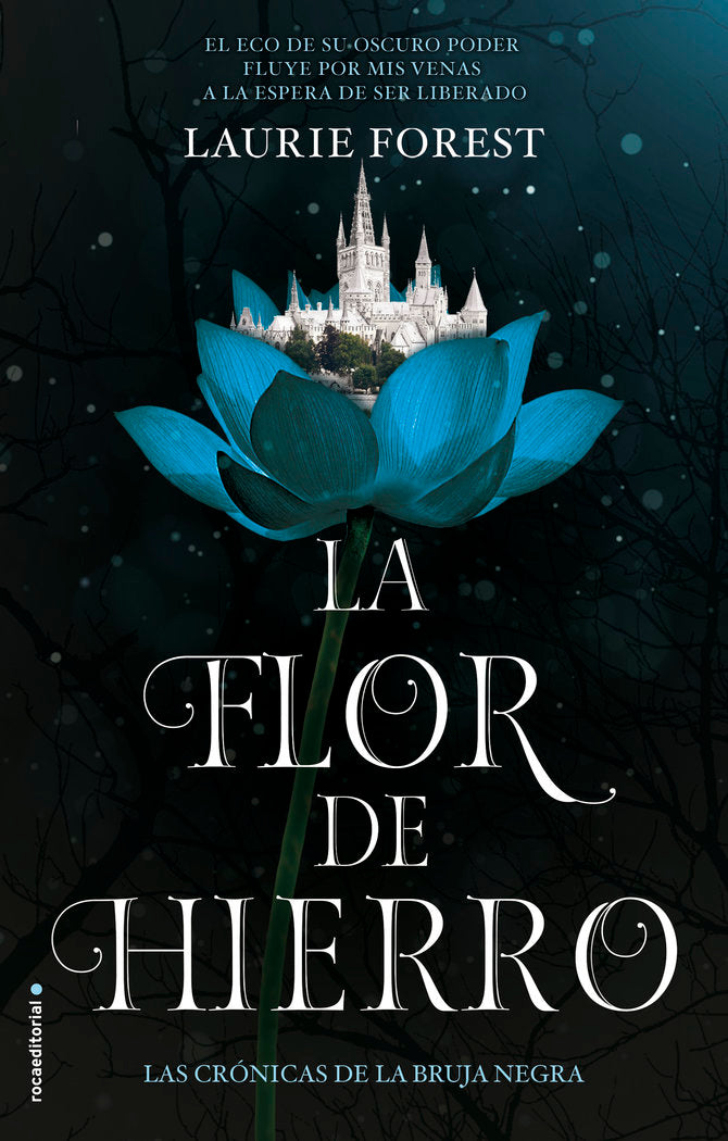 La flor de hierro. Las crónicas de La Bruja Negra Vol. II, de Forest, Laurie | portada del libro
