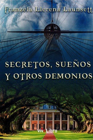 Secretos, sueños y otros demonios, de Llerena Launsett, Franzela | portada del libro