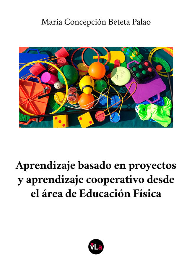 Aprendizaje basado en proyectos y aprendizaje cooperativo desde el área de educación física, de Beteta Palao, María Concepció