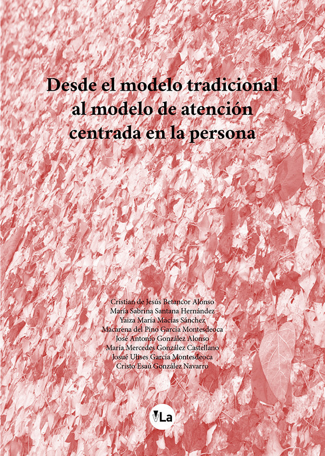 Desde el modelo tradicional al modelo de atención centrada en la persona, de Betancor Alonso, Cristian de Jesús | portada del