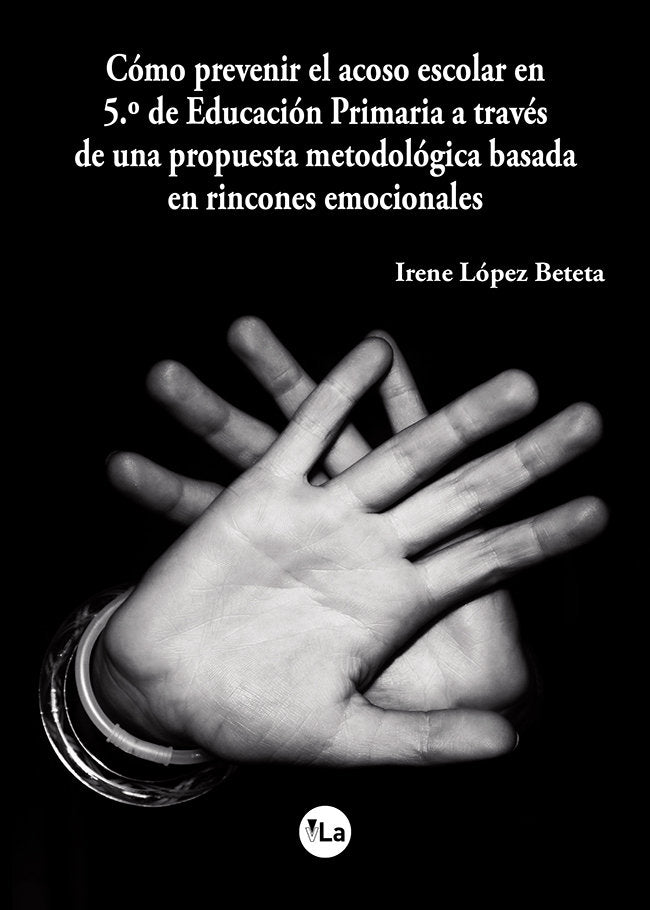 Cómo prevenir el acoso escolaráen 5º de Educación Primariaáa través de una propuesta metodológica ba, de López Beteta, Irene 