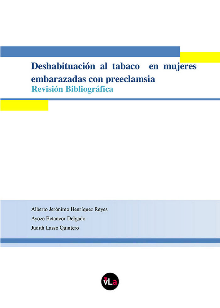 Deshabituación al tabaco en mujeres embarazadas con preeclamsia. Revisión bibliográfica, de Henríquez Reyes, Alberto J. | por