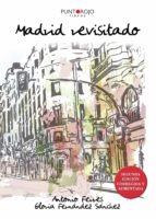 Madrid Revisitado. 2ª Edición corregida y aumentada, de Fernández Sánchez | portada del libro
