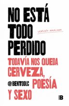 No está todo perdido; todavía nos queda cerveza, poesía y sexo, de @bentodlc | portada del libro