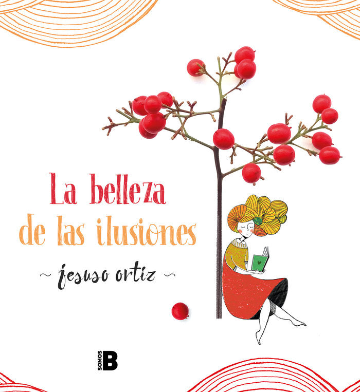 La belleza de las ilusiones, de Ortiz, Jesuso | portada del libro