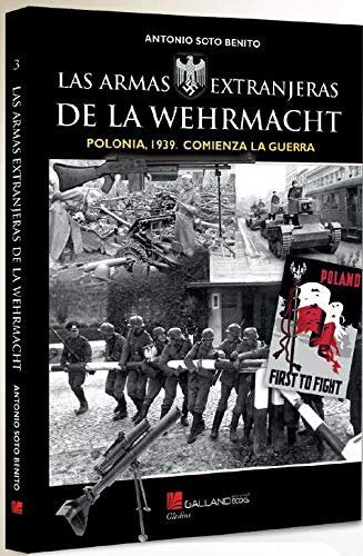 Las armas extranjeras de la Wehrmacht., de SOTO BENITO, ANTONIO | portada del libro