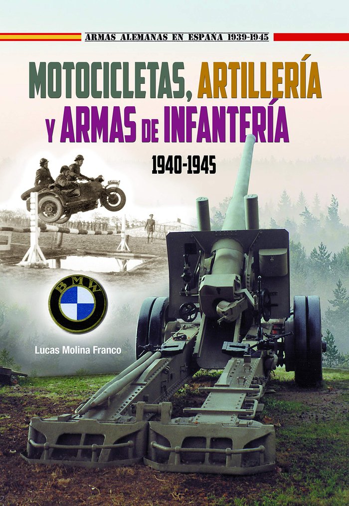 MOTOCICLETAS ARTILLERIA Y ARMAS INFANTER, de MOLINA FRANCO, LUCAS | portada del libro