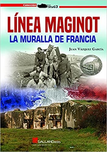 LINEA MAGINOT LA MURALLA DE FRANCIA, de VAZQUEZ GARCIA, JUAN | portada del libro