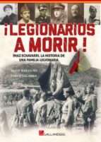LEGIONARIOS A MORIR IMAZ ECHEVARRI HISTO, de Jaime Barriuso | portada del libro