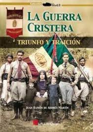 LA GUERRA CRISTERA TRIUNFO Y TRAICION, de JUAN RAMON DE ANDRES MARTIN | portada del libro