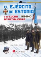 EJERCITO ESTONIA Y SU LUCHA ANTICOMUNIST, de Lucas Molina Franco | portada del libro