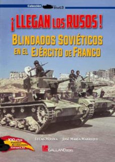 LLEGAN LOS RUSOS BLINDADOS SOVIETICOS, de MOLINA FRANCO | portada del libro