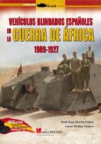 VEHICULOS BLINDADOS ESPAÑOLES GUERRA AFR, de Raúl José Martín Palma | portada del libro