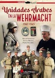 UNIDADES ARABES EN WEHRMACHT 1941-1945, de PABLO SAGARRA#OSCAR GONZALEZ#LUCAS MOL | portada del libro