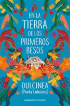 En la tierra de los primeros besos, de Dulcinea | portada del libro