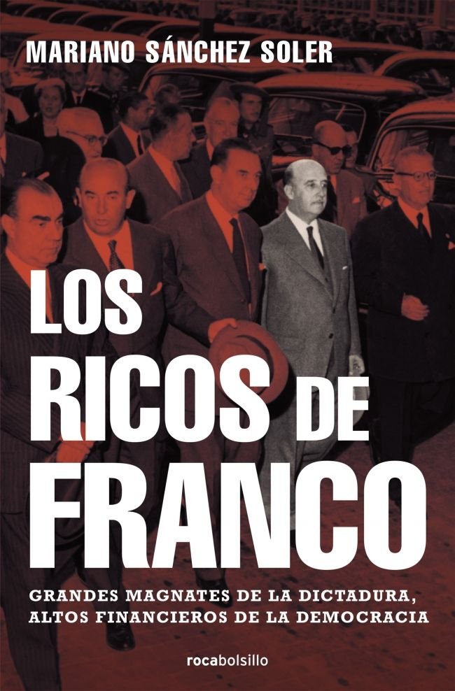 LOS RICOS DE FRANCO, de SANCHEZ SOLER, MARIANO | portada del libro