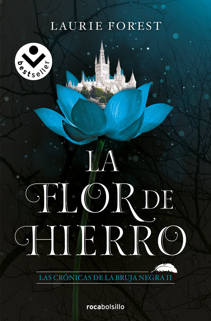LA FLOR DE HIERRO. LAS CRONICAS DE LA BRUJA NEGRA 2, de FOREST, LAURIE | portada del libro