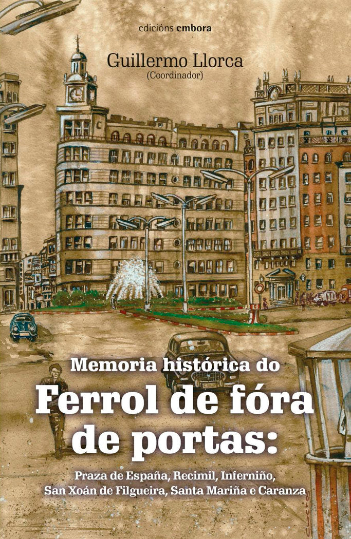 MEMORIA HISTORICA DO FERROL DE FORA DE PORTAS, de LLORCA, GUILLERMO | portada del libro