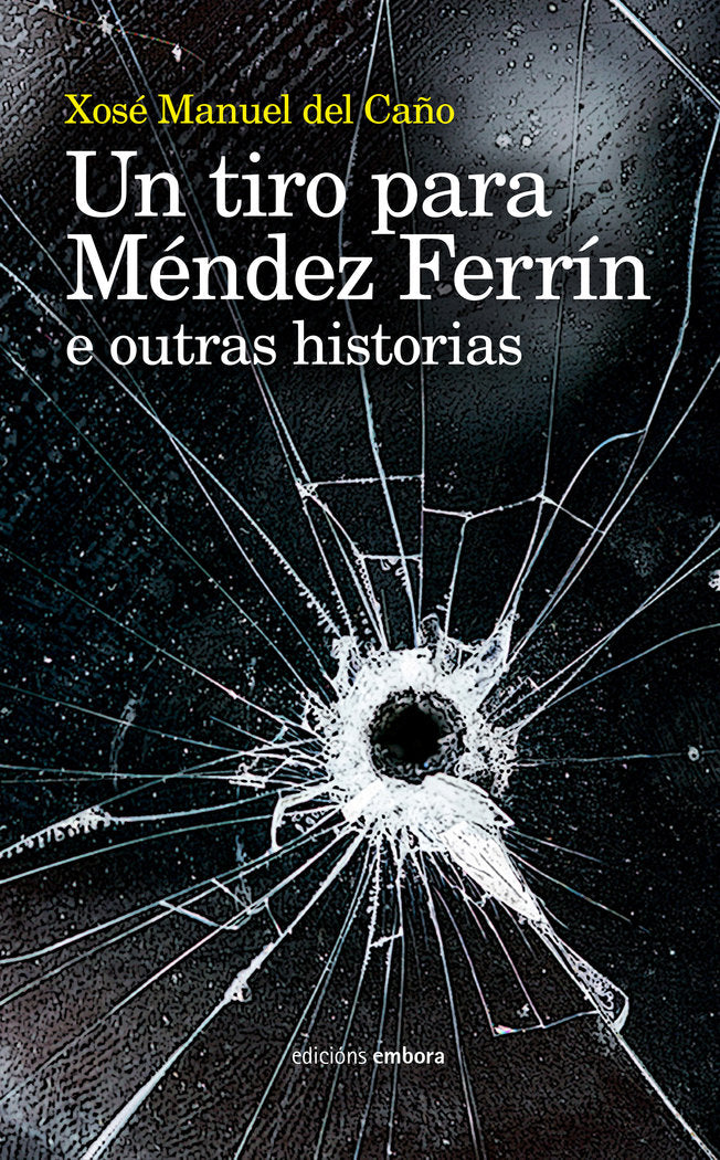UN TIRO PARA MENDEZ FERRIN, de DEL CAÑO, XOSE MANUEL | portada del libro