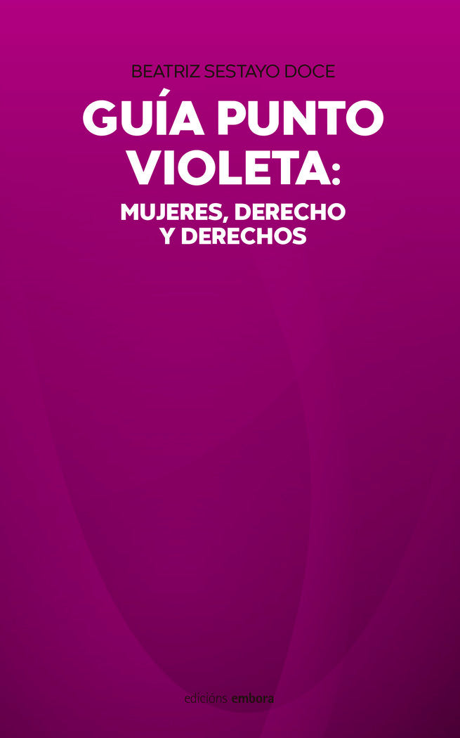 GUIA PUNTO VIOLETA MUJERES DERECHO Y DERECHOS, de SESTAYO DOCE, BEATRIZ | portada del libro