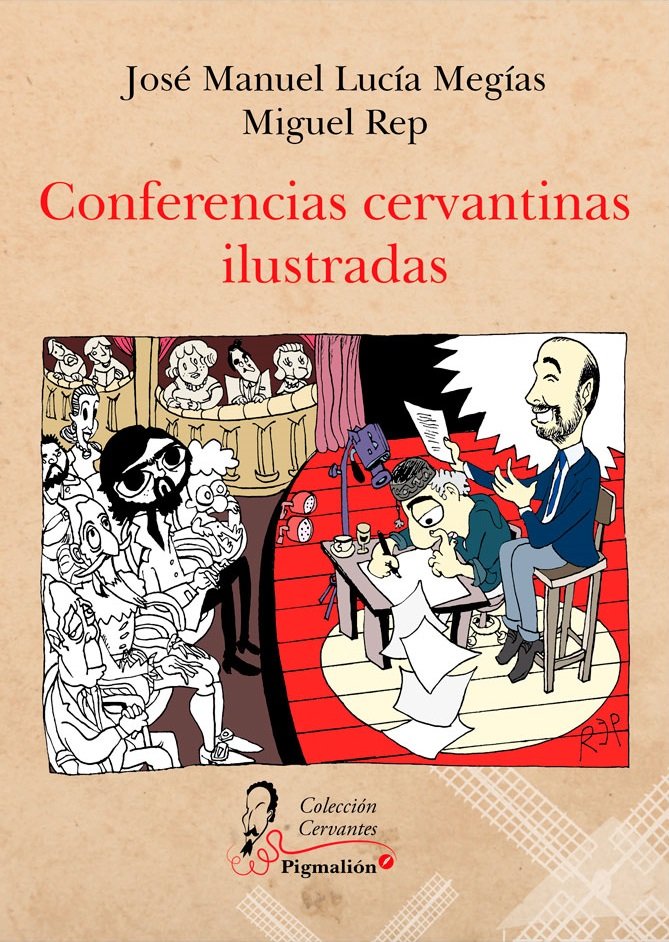 CONFERENCIAS CERVANTINAS ILUSTRADAS, de LUCIA MEGIAS,JOSE MANUEL | portada del libro