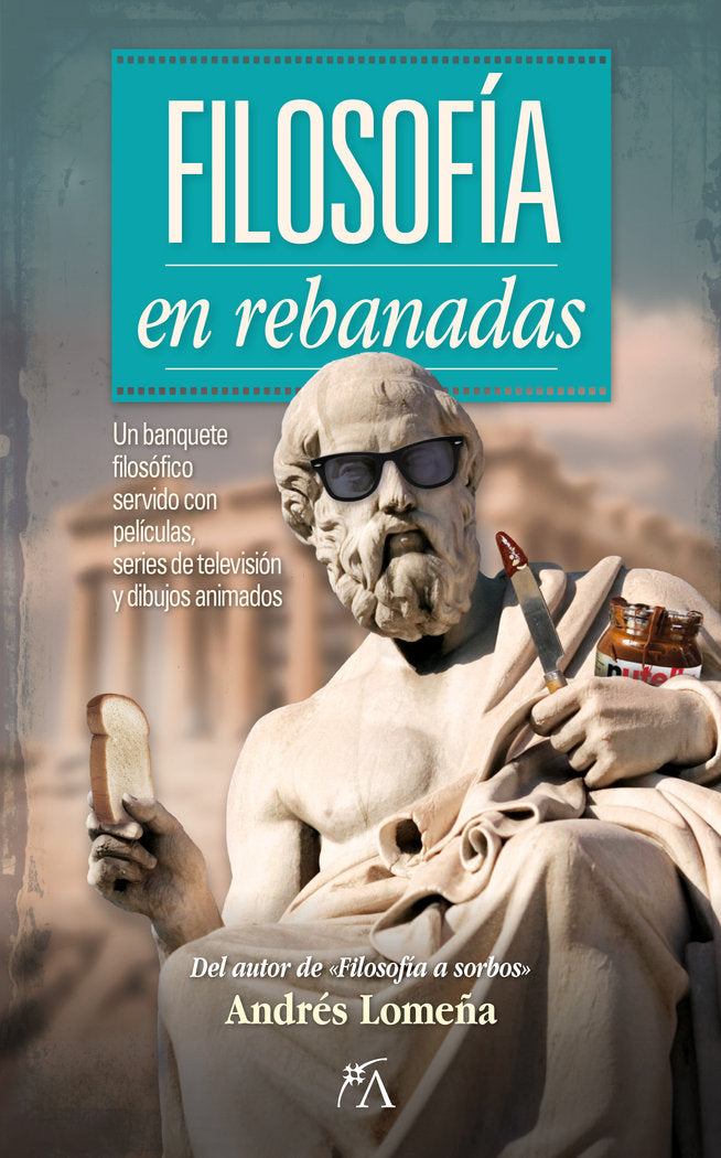 FILOSOFIA EN REBANADAS, de LOMEÑA CANTOS,ANDRES | portada del libro