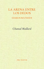 ARENA ENTRE LOS DEDOS, LA    *, de Chantal Maillard | portada del libro
