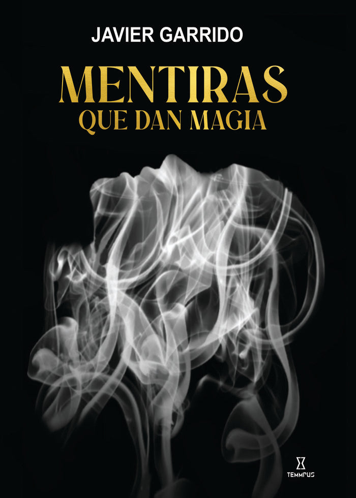 MENTIRAS QUE DAN MAGIA, de GARRIDO, JAVIER | portada del libro