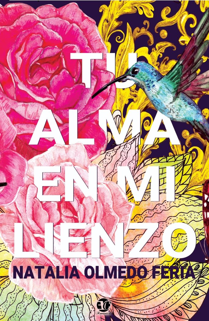 TU ALMA EN MI LIENZO, de OLMEDO FERIA, NATALIA | portada del libro