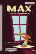 Max, corazón de papel maché, de ALEJANDRA GARCIA PEREZ | portada del libro