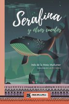 Serafina y otros cuentos, de INES DE LA MOTAMUÑUMER | portada del libro