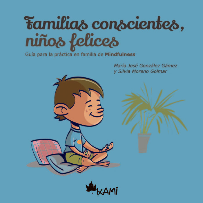 Familias conscientes niños, felices, de González Gámez, María José | portada del libro