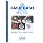 CASO A CASO: EXPERIENCIAS CLINICAS EN EL SERVICIO DE URGENCIAS DE, de Varios autores | portada del libro
