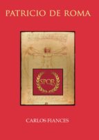 Patricio de Roma, de CARLOS FIANCES | portada del libro