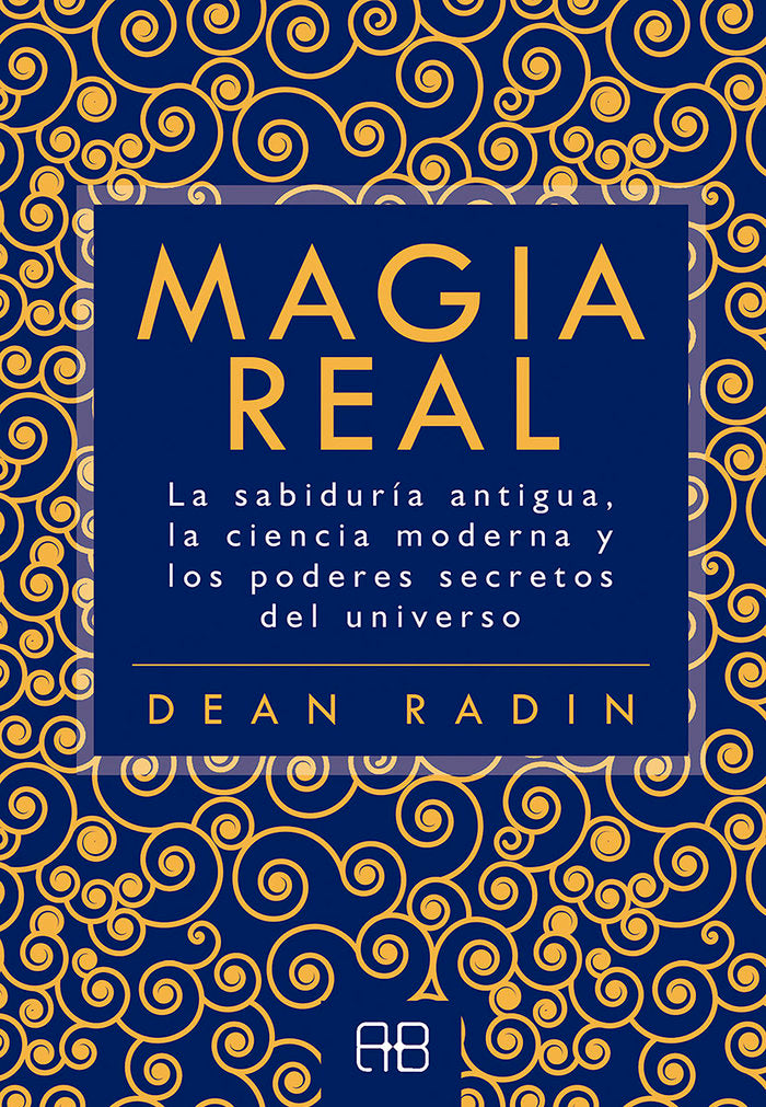 Magia real, de Radin, Dean | portada del libro