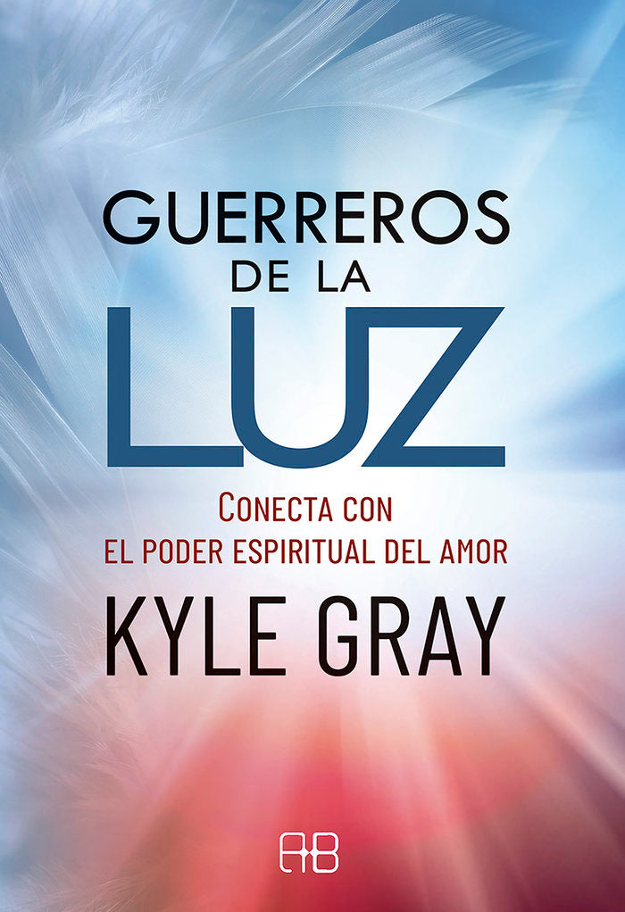 Guerreros de la luz, de Gray, Kyle | portada del libro