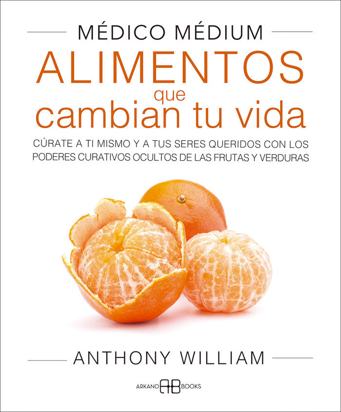 MEDICO MEDIUM II ALIMENTOS QUE CAMBIAN TU VIDA, de WILLIAM, ANTHONY | portada del libro