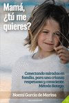 Mamá, ¿tú me quieres?, de García de Marina, Noemí | portada del libro