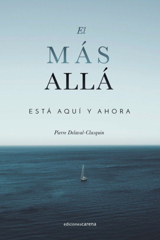 El más allá está aquí y ahora, de Delaval-Clasquin, Pierre | portada del libro