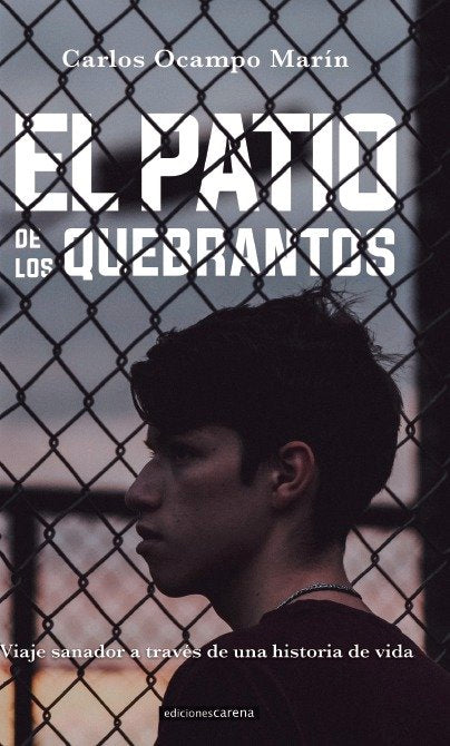 EL PATIO DE LOS QUEBRANTOS, de OCAMPO MARíN, CARLOS | portada del libro