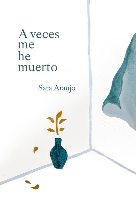 A veces me he muerto, de Araujo, Sara | portada del libro