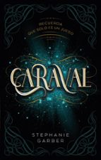 CARAVAL (CARAVAL 1), de Stephanie Garber | portada del libro