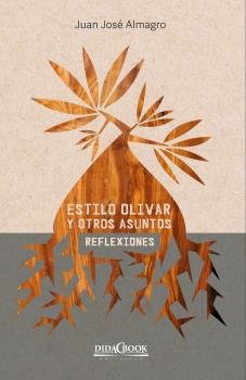 Estilo olivar y otros asuntos, de ALMAGRO GARCIA, JUAN JOSE | portada del libro